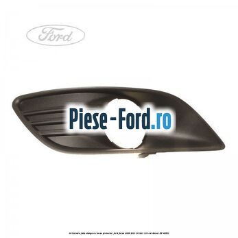 Grila bara fata stanga cu locas proiector Ford Focus 2008-2011 2.0 TDCi 110 cai #5A25D898D8